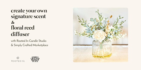 Create Your Own Scent + Floral Diffuser Workshop