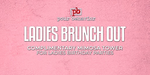 Imagem principal do evento Ladies Birthday Brunch | $60 Mimosa Towers
