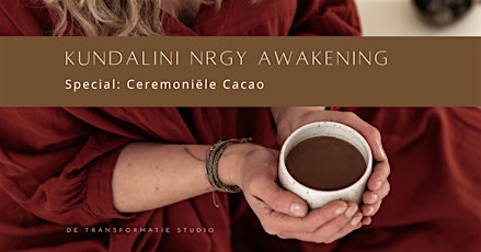 Kundalini NRGY (KAP) Awakening & Cacao ceremonie