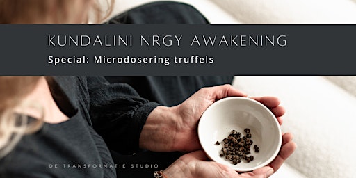 Kundalini NRGY (KAP) Awakening | SPECIAL met microdosering truffels  primärbild