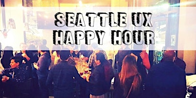 Image principale de Seattle UX Happy Hour: Spring Edition