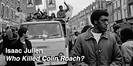 Isaac Julien - Who Killed Colin Roach?