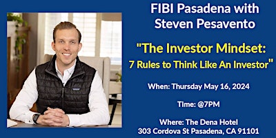 FIBI Pasadena- 7 Rules to Think Like An Investor w. Steven Pesavento primary image