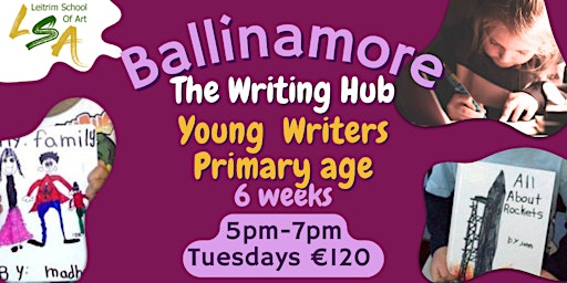 (B)Young Writers (Primary) Tues, 5-7pm May 21st,28th,Jun 4th,11th,18th,25th