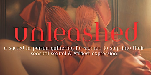 Primaire afbeelding van UNLEASHED: a sensual & erotic movement experience