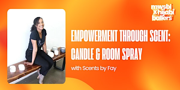 Empowerment Through Scent: Candle & Room Spray Workshop with Fay