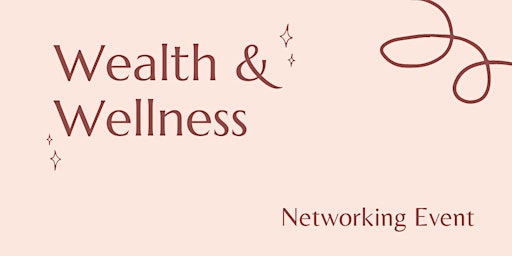 Image principale de Wealth & Wellness Networking Event for Women