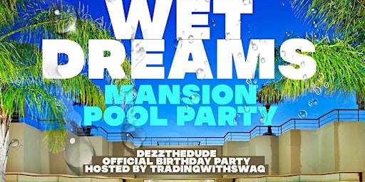 WetDreams Mansion  Pool Party primary image