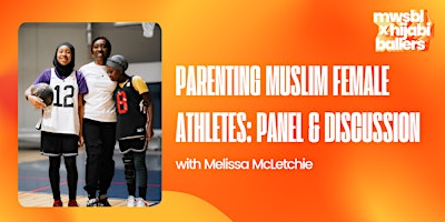 Primaire afbeelding van Parenting Muslim Female Athletes: Panel & Discussion with Melissa