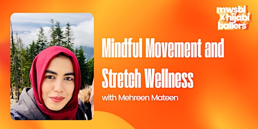 Primaire afbeelding van Mindful Movement and Stretch Wellness Workshop with Mehreen