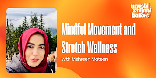 Image principale de Mindful Movement and Stretch Wellness Workshop with Mehreen