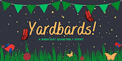 Imagem principal do evento Yardbards! A Birdcoat Quarterly Event