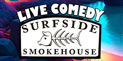 Imagem principal do evento BGlow’s Comedy Show at Surfside Smokehouse MAY 1