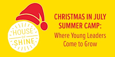 Christmas In July Summer Camp: Where Young Leaders Come to Grow primary image