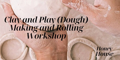 Hauptbild für Clay and Play (Dough) Workshop at Honey House