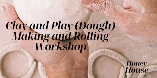 Imagem principal do evento Clay and Play (Dough) Workshop at Honey House