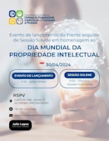 Hauptbild für Lançamento Frente Parlamentar Mista em Defesa da Propriedade Intelectual