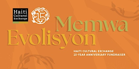 Memwa/Evolisyon: Haiti Cultural Exchange 15-Year Anniversary Fundraiser