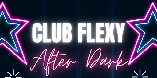 FREE Club Flexy After Dark primary image