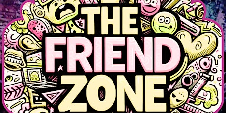 Friend Zone Comedy every Wednesday 8PM