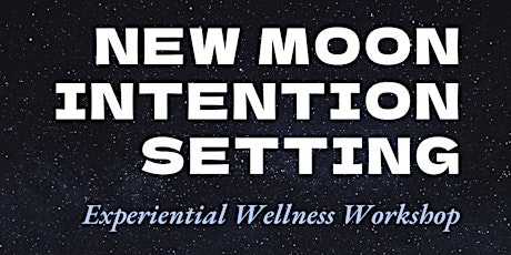 New Moon Intention Setting Workshop
