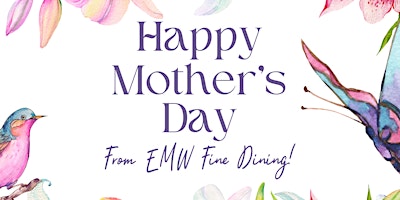 Imagen principal de EMW Fine Dining Mother's Day Brunch & Dinner