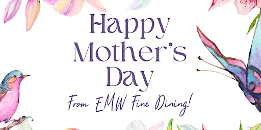 Imagen principal de EMW Fine Dining Mother's Day Brunch & Dinner