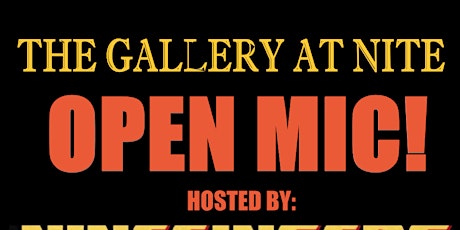 THE GALLERY AT NITE OPEN MIC! HOSTED BY NINE FINGERS