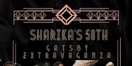 Sharika's 50th Gatsby Extravaganza