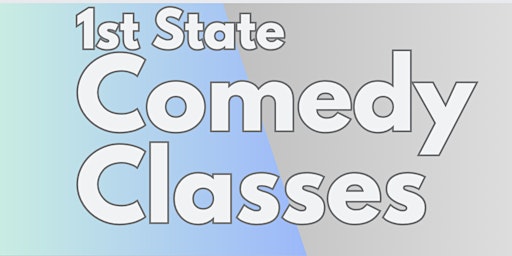 Primaire afbeelding van 1st State Comedy Classes: Week 6 Crafting a Comedy Set