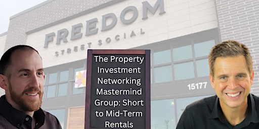 Primaire afbeelding van Property Investment Networking Mastermind Group: Short to Mid-Term Rentals