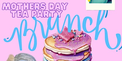 Imagen principal de Mother’s Day  brunch Tea party