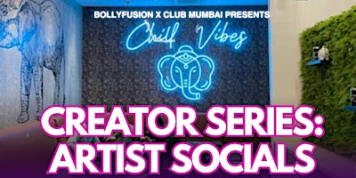 Primaire afbeelding van Creator Series: Artist Socials by BollyFusion x Club Mumbai