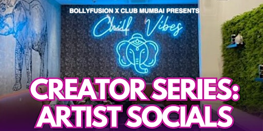 Immagine principale di Creator Series: Artist Socials by BollyFusion x Club Mumbai 