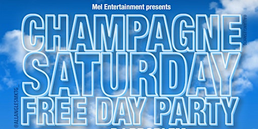 Imagem principal do evento Champagne Saturday Free Day Party
