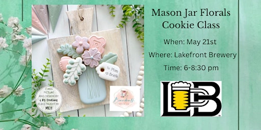 Mason Jar Florals Cookies & Sip Class