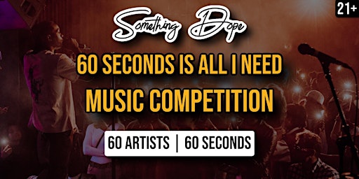 Image principale de 60 Seconds Is All I Need - Music Competition