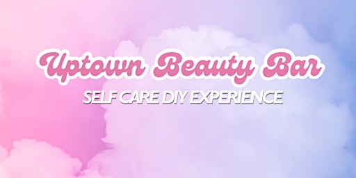 Imagem principal do evento Uptown Beauty Bar