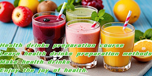 Imagem principal do evento Health drinks preparation course: Learn health drinks preparation methods.