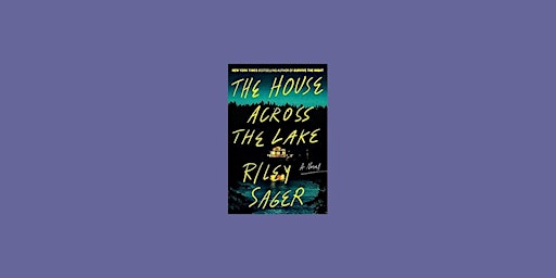 DOWNLOAD [EPub]] The House Across the Lake by Riley Sager Free Download primary image