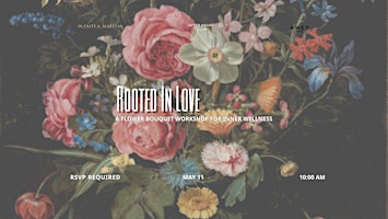 Imagem principal do evento Rooted In Love: A Flower Bouquet Workshop For Inner Wellness