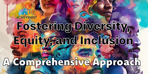 Primaire afbeelding van Fostering Diversity, Equity, and Inclusion: A Comprehensive Approach