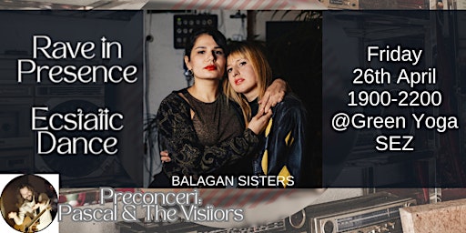 Rave in Presence - Ecstatic Dance w\\~ Balagan Sisters @SEZ  primärbild