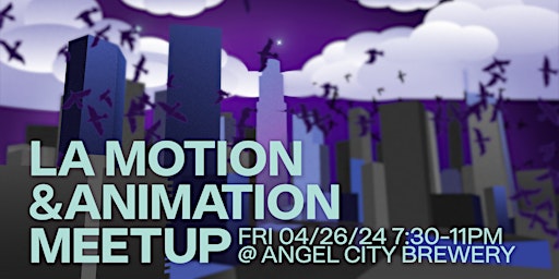 LA Motion & Animation Meetup Apr 26, 2024  primärbild