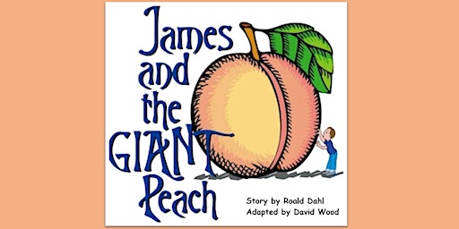 Hauptbild für James and the Giant Peach - May 10 - 7pm