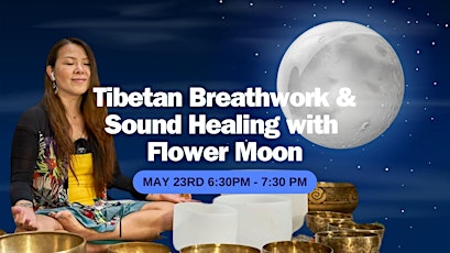 Tibetan Breathwork & Sound Healing with  Flower Moon
