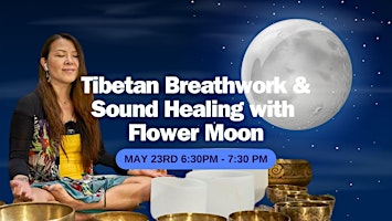 Tibetan Breathwork & Sound Healing with  Flower Moon primary image