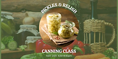 Primaire afbeelding van Canning Class: Pickles & Relish