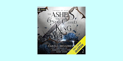 Imagem principal do evento download [epub]] The Ashes & the Star-Cursed King (Crowns of Nyaxia, #2) BY