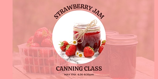 Imagem principal do evento Canning Class: Strawberry Jam